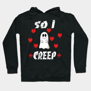 so i creep ghost hearts Great Gift For Halloween 2019 For Ghost Lovers Hoodie